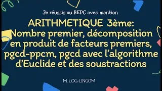 Miniature : ARITHMETIQUE 3ème : Nombres premiers, Décomposition en produit de facteurs premiers, PGCD, PPCM