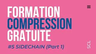 Miniature : 05 - Le Sidechain (Part 1) || Bases de la Compression || Formation Gratuite || FR