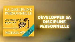 Miniature : La discipline personnelle & Développer sa personnalité — Analyse inspirée de Michael Wilson