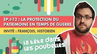 Miniature : Protection du patrimoine historique ft. F. Lafond, historien | La Tête dans les poubelles • Ep.#12
