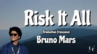 Miniature : Bruno Mars - Risk It All [Traduction Française]