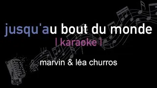 Miniature : | karaoke | marvin & léa churros | jusqu'au bout du monde