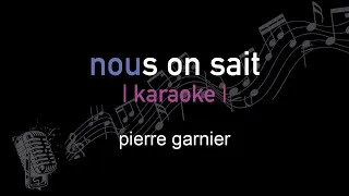 Miniature : | karaoke | pierre garnier | nous on sait