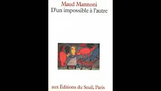 Miniature : Olivier Douville expose et commente le livre de Maud Mannoni "D'un impossible à l'autre"