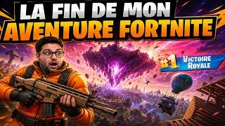 Miniature : LA FIN DE MON AVENTURE FORTNITE