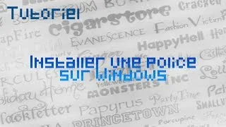 Miniature : INSTALLER UNE POLICE SUR WINDOWS - TUTORIEL