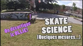 Miniature : SKATE SCIENCE - Décorticage du Ollie, Comprendre pour mieux apprendre