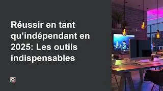 Miniature : Réussir en tant qu'indépendant en 2025