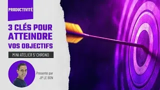 Miniature : 3 clés pour atteindre vos objectifs