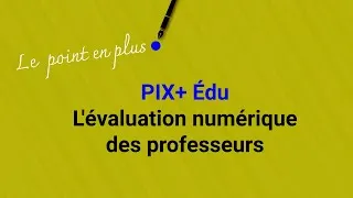 Miniature : PIX+Édu - L'évaluation numérique des professeurs