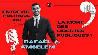 Miniature : La mort des libertés publiques ? - L'Entrevue politique avec Rafaël Amselem #16