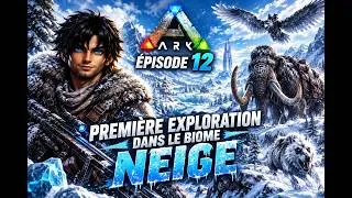 Miniature : PREMIÈRE EXPLORATION DANS LE BIOME NEIGE ! | #ep12  | Ark Survival Evolved