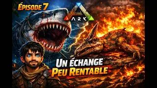 Miniature : UN ÉCHANGE PEU RENTABLE | #ep7 | Ark Survival Evolved