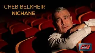 Miniature : Cheb Belkheir - Nichane نيشان