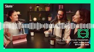 Miniature : Épisode 500: tous les secrets de «Transfert», avec Anna RVR