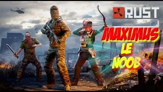 Miniature : RUST FR  - LA FOLLE AVENTURE DE MAXIMUS LE NOOB 😁😁