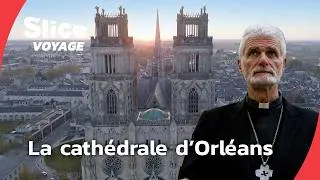 Miniature : Cathédrale d’Orléans: entre légendes, destructions et renaissance I SLICE VOYAGE I DOC EN ENTIER