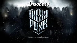 Miniature : FROST PUNK EP15 la déprime