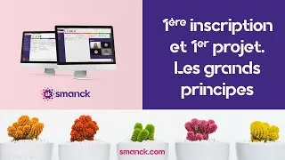 Miniature : Smanck inscription 1er projet et découverte générale de l'interface