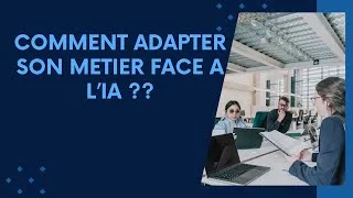 Miniature : Comment adapter son métier face à l'évolution de l'IA : le guide pour rester indispensable