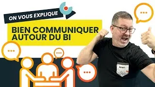 Miniature : On vous explique : Bien communiquer autour de l'intelligence d'affaires