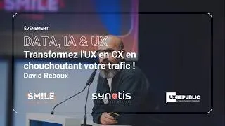 Miniature : Transformez l'UX en CX en chouchoutant votre trafic !  | Replay Matinée Data, IA & UX 2026