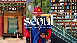 Miniature : Que faire à Séoul ? Quartiers, K-Pop, Food, palais et street art