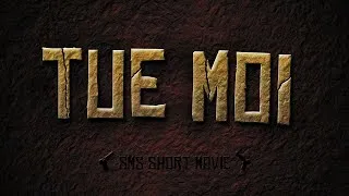 Miniature : TUE MOI - Short Short Film [2019]