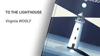 Miniature : To the Lighthouse – Virginia Woolf (Résumé podcast audio)
