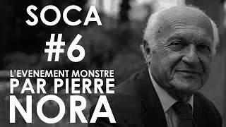 Miniature : Qu'est-ce que l’événement monstre ? - Les médias et l'histoire par Pierre Nora - SOCA #6