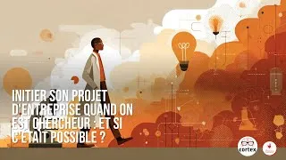 Miniature : 📌 [REPLAY] Webinaire : Initier son projet d'entreprise quand on est chercheur