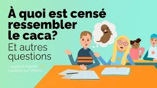 Miniature : À quoi est censé ressembler le caca? Et autres questions | L’appareil digestif expliqué aux enfants