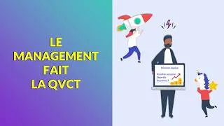 Miniature : Comment le Management devient le facteur clé de la QVCT