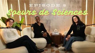 Miniature : Sœurs de sciences : travaux, ferroviaire, confiance en soi... EP5