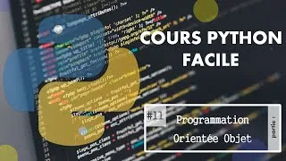 Miniature : Cours Python Facile | 11#  Programmation Orientée Objet (Partie 1)