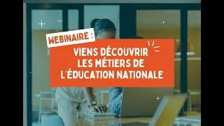 Miniature : Webinaire : "Viens découvrir les métiers de l'Education Nationale"