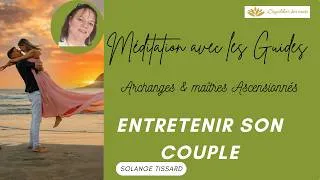 Miniature : Meditation avec les guides spirituels : ❣️Entretenir son couple 💕