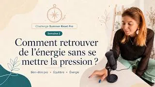 Miniature : Comment retrouver de l’énergie sans se mettre la pression ? - Challenge Summer Reset Pro - S2