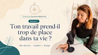 Miniature : Ton travail prend il trop de place dans ta vie ? - Challenge Summer Reset Pro - S1