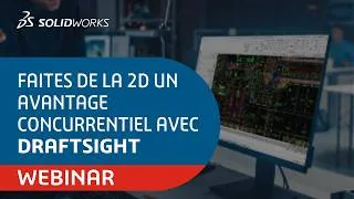 Miniature : Faites de la 2D  un avantage concurrentiel avec DraftSight