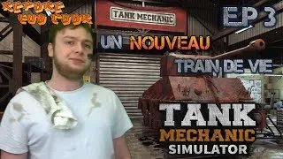 Miniature : [Narratif] - Tank Mechanic Simulator #3 : Un nouveau train de vie