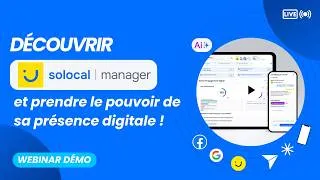 Miniature : REPLAY - Solocal Manager découvrez les fonctionnalités pour booster votre visibilité digitale