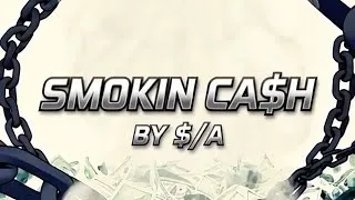 Miniature : $/A - Smokin ca$h [Official Lyrics Video]