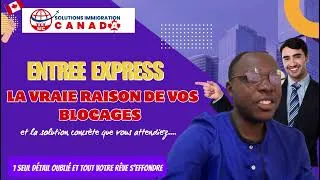 Miniature : Entrée Express : Ce qui vous bloque : la solution avec SOLUTIONS IMMIGRATION CANADA ! 🇨🇦