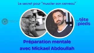 Miniature : Préparation mentale : le secret pour "muscler son cerveau" avec Mickael Abdoullah