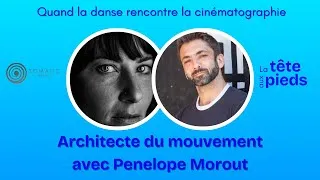 Miniature : Architecte du mouvement, quand la danse rencontre la cinématographie avec Penelope Morout