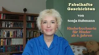 Miniature : Trailer: Kinderbuchserie "Fabelhafte Geschichten" von Sonja Hubmann