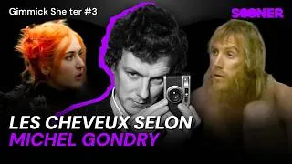 Miniature : Michel Gondry et les cheveux : Gimmick Shelter #3