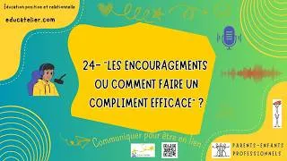 Miniature : Podcast 24 "Encouragement ou comment faire des compliments efficaces"