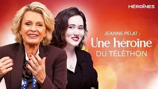 Miniature : JEANNE PELAT : UNE HÉROÏNE DU TÉLÉTHON -  HÉROÏNES - ÉPISODE 4